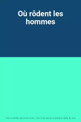 Couverture du produit · Où rôdent les hommes