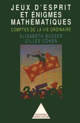 Couverture du produit · Jeux d'esprit et énigmes mathématiques : Comptes de la vie ordinaire