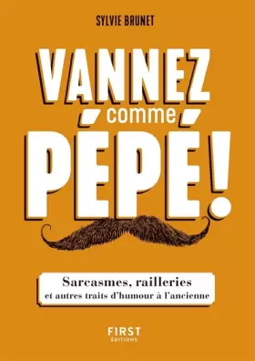 Couverture du produit · Vannez comme pépé ! - Sarcasmes, railleries et autres traits d'humour à l'ancienne