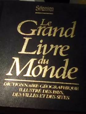 Couverture du produit · LE GRAND LIVRE DU MONDE (SELECTION DU READER'S DIGEST)
