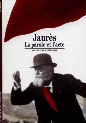 Couverture du produit · Jaurès : La parole et l'acte