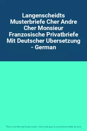 Couverture du produit · Langenscheidts Musterbriefe Cher Andre Cher Monsieur Franzosische Privatbriefe Mit Deutscher Ubersetzung - German