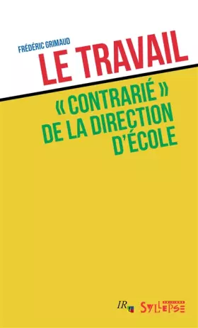 Couverture du produit · Le travail «contrarié» de la direction d'école