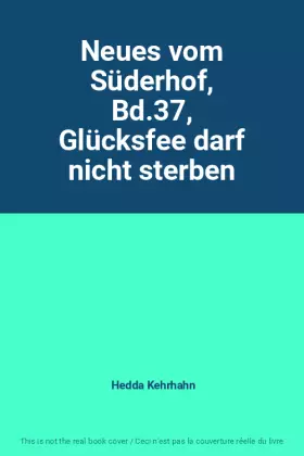 Couverture du produit · Neues vom Süderhof, Bd.37, Glücksfee darf nicht sterben