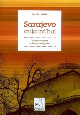 Couverture du produit · Sarajevo aujourd'hui: Voyage documenté en Bosnie-Herzégovine