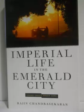 Couverture du produit · Imperial Life in the Emerald City: Inside Iraq's Green Zone-