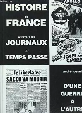 Couverture du produit · D'une guerre à l'autre (1918 - 1939). Histoire de France à travers les journaux du temps passé.