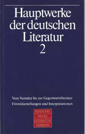 Couverture du produit · Hauptwerke der deutschen Literatur, in 2 Bdn., Bd.2, Vom Vormärz bis zur Gegenwartsliteratur