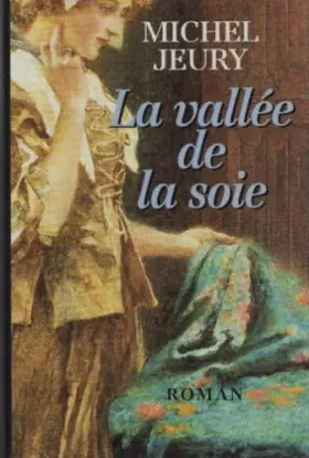 Couverture du produit · La vallée de la soie