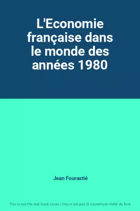 Couverture du produit · L'Economie française dans le monde des années 1980