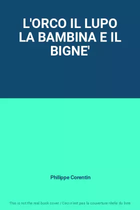 Couverture du produit · L'ORCO IL LUPO LA BAMBINA E IL BIGNE'