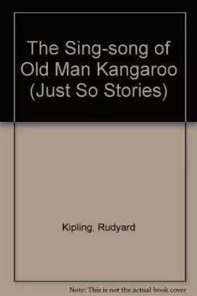 Couverture du produit · The Sing-song of Old Man Kangaroo (Just So Stories)