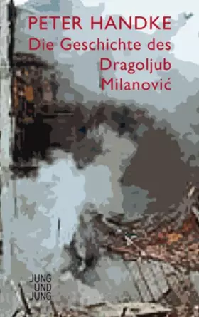 Couverture du produit · Die Geschichte des Dragoljub Milanovic