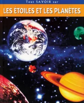 Couverture du produit · Tout savoir sur les étoiles et les planètes