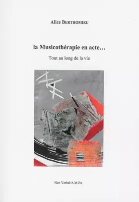 Couverture du produit · La musicothérapie en acte: Tout au long de la vie