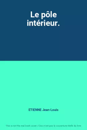 Couverture du produit · Le pôle intérieur.