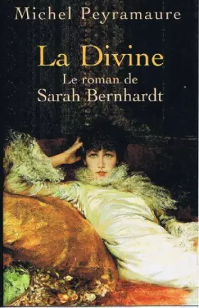 Couverture du produit · La Divine: Le roman de Sarah Bernhardt