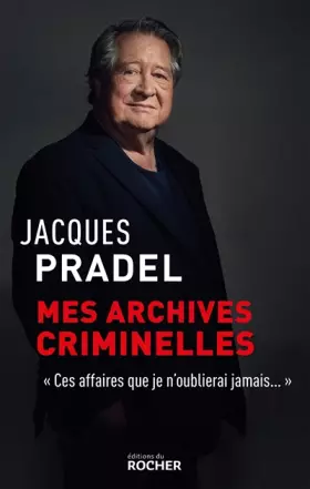 Couverture du produit · Mes archives criminelles: "Ces affaires que je n'oublierai jamais"