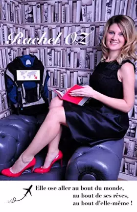 Couverture du produit · Rachel OZ: Elle ose aller chercher la clef du bonheur au bout du monde ! (French Edition)
