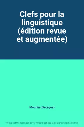 Couverture du produit · Clefs pour la linguistique (édition revue et augmentée)