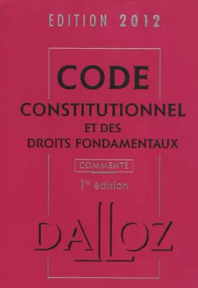 Couverture du produit · Code constitutionnel et des droits fondamentaux 2012-1ère édition