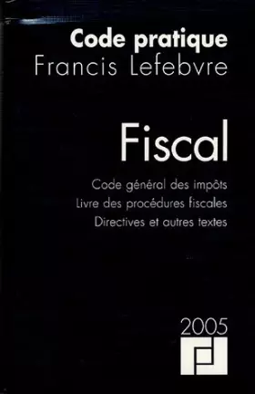 Couverture du produit · Code pratique Fiscal : Code général des impôts Livre des procédures fiscales Directives et autres textes