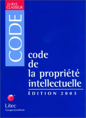 Couverture du produit · Code de la propriété intellectuelle 2003 (ancienne édition)