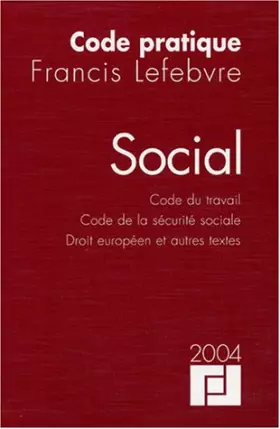 Couverture du produit · Code social 2004 : Code du travail - Code de la sécurité sociale - Droit européen et Autres Textes