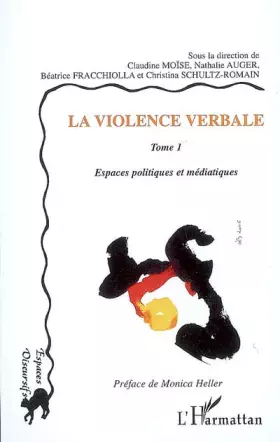 Couverture du produit · La violence verbale : Tome 1, Espaces politiques et médiatiques