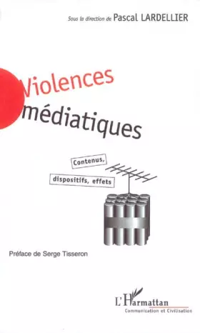 Couverture du produit · VIOLENCES MEDIATIQUES: Contenus, dispositifs, effets