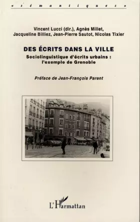 Couverture du produit · Des écrits dans la ville: Sociolinguistique des écrits urbains : l'exemple de Grenoble