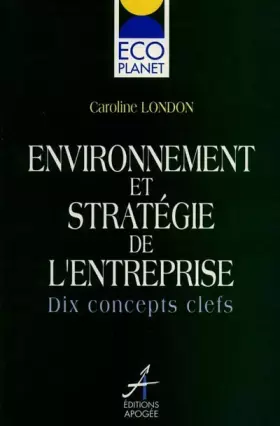 Couverture du produit · Environnement et stratégie de l'entreprise : Dix concepts clefs