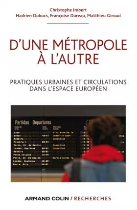 Couverture du produit · D'une métropole à l'autre: Pratiques urbaines et circulations dans l'espace européen