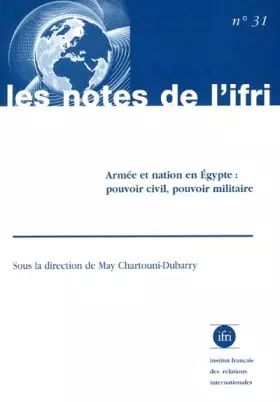 Couverture du produit · Armee Et Nation En Egypte : Pouvoir Civil, Pouvoir Militaire. N° 31.