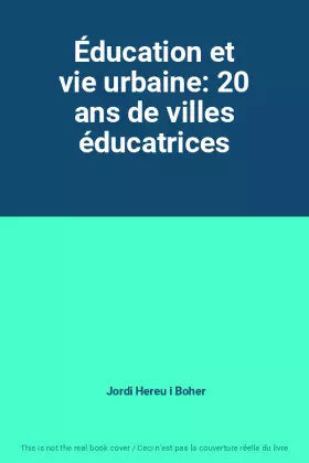 Couverture du produit · Éducation et vie urbaine: 20 ans de villes éducatrices