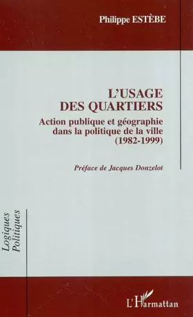 Couverture du produit · L'usage des quartiers : Action publique et géographie dans la politique de la ville (1982-1999)