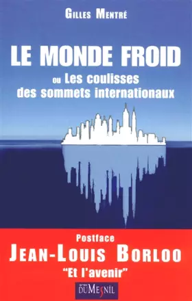 Couverture du produit · Le monde froid ou les coulisses des sommets internationaux