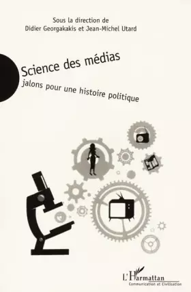 Couverture du produit · Science des medias jalons pour une histoire politique
