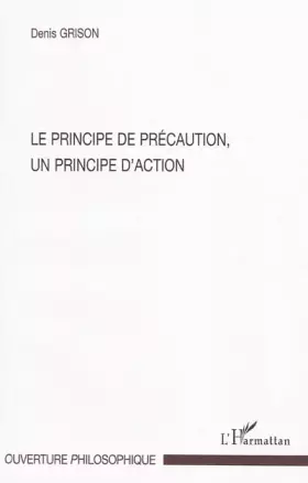 Couverture du produit · Le principe de précaution, un principe d'action
