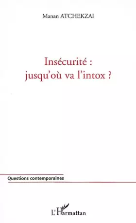 Couverture du produit · Insécurité : jusqu'où va l'intox ?