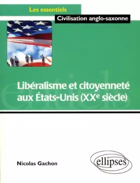 Couverture du produit · Libéralisme et citoyenneté aux États-Unis, XXe siècle
