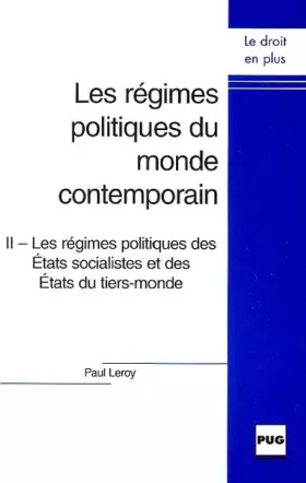Couverture du produit · Les régimes politiques du monde contemporain, tome 2 : Les régimes politiques des Etats socialistes et des Etats du tiers-monde