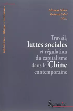 Couverture du produit · Travail, luttes sociales et régulation du capitalisme dans la Chine contemporaine