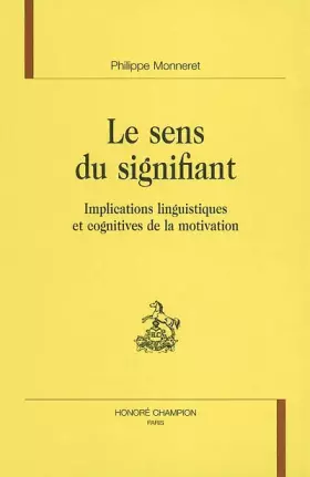 Couverture du produit · Le sens du signifiant : Implications linguistiques et cognitives de la motivation
