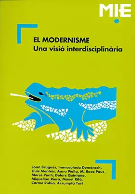 Couverture du produit · El Modernisme: Una visió interdisciplinària: 003 (Mie - Catala)