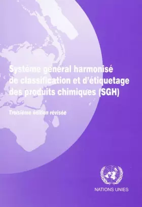 Couverture du produit · Systeme General Harmonise De Classification Et D Etiquetage Des Produits Chimiques (sgh): Troisieme Edition Revisee (Untnp Offi