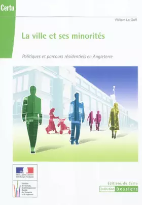 Couverture du produit · La ville et ses minorités: Politiques et parcours résidentiels en Angleterre
