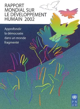 Couverture du produit · Rapport mondial sur le développement humain 2002. Approfondir la démocratie dans un monde fragmenté