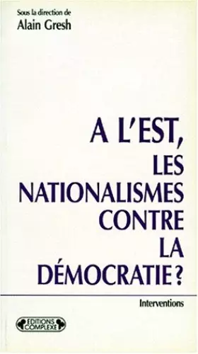 Couverture du produit · A l'Est, les nationalismes contre la démocratie ?