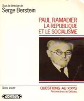 Couverture du produit · Paul Ramadier: La République et le socialisme, actes du colloque, Paris, 8-9 décembre 1988